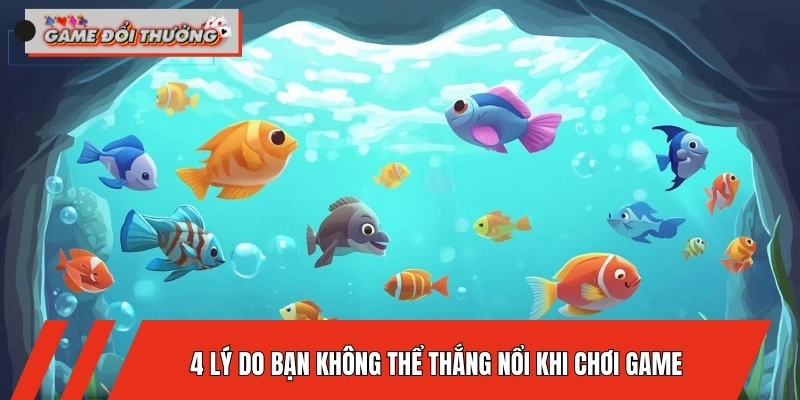 cach-choi-ban-ca-vang-doi-thuong-4-ly-do-ban-khong-the-thang-noi-khi-choi-game