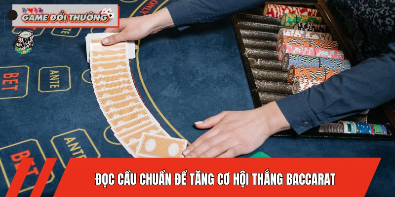 doc-cau-chuan-de-tang-co-hoi-thang-baccarat
