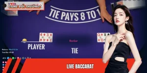 Live Baccarat - Tìm Hiểu Chiến Thuật Đỉnh Cao Nhất 2026