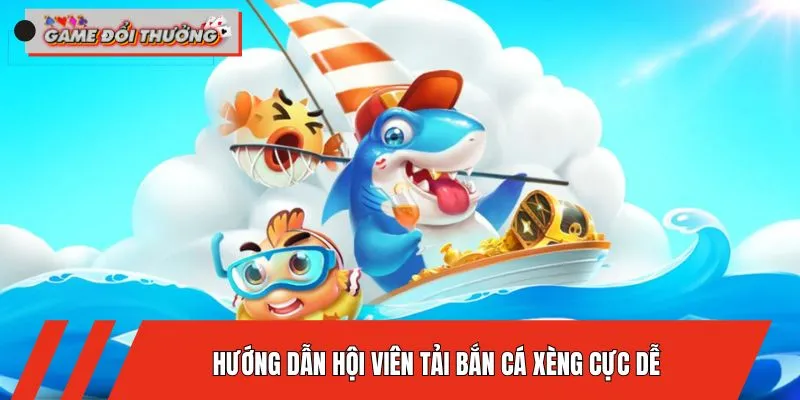 tai-ban-ca-xeng-huong-dan