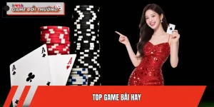 Top Game Bài Hay Ăn Tiền Thật Nên Tham Gia Tại ĐỔI THƯỞNG